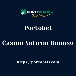 Portobet Casino Yatırım Bonusu