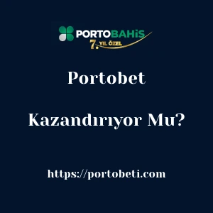 Portobet Kazandırıyor Mu?