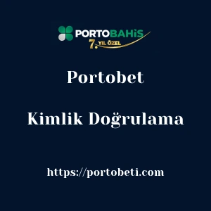 Portobet Kimlik Doğrulama