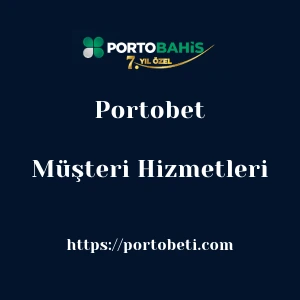 Portobet Müşteri Hizmetleri