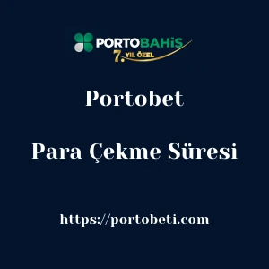 Portobet Para Çekme Süresi