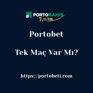 Portobet'da Tek Maç Var Mı?
