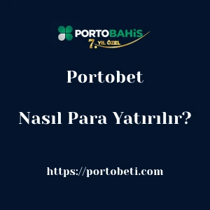 Portobet'ya Nasıl Para Yatırılır?